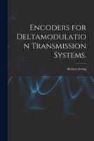 Encoders for Deltamodulation Transmission Systems.
