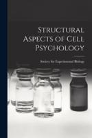 Structural Aspects of Cell Psychology