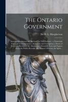 The Ontario Government [Microform]
