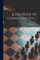 A Textbook Of Gymnastics Vol I