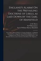 England's Alarm! On the Prevailing Doctrine of Libels, as Laid Down by the Earl of Mansfield