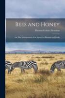 Bees and Honey; or, The Management of an Apiary for Pleasure and Profit