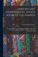 History and Ethnology of Africa South of the Zambesi