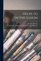 Helps to Intercession [Microform]