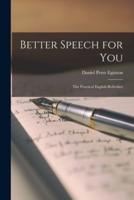 Better Speech for You; the Practical English Refresher