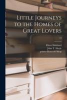 Little Journeys to the Homes of Great Lovers; 13