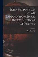 Brief History of Polar Exploration Since the Introduction of Flying