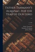 Father Tammany's Almanac, for the Year of Our Lord ...; Yr.1799