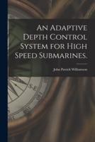 An Adaptive Depth Control System for High Speed Submarines.