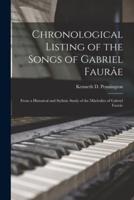 Chronological Listing of the Songs of Gabriel Faurâe
