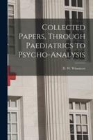 Collected Papers, Through Paediatrics to Psycho-Analysis