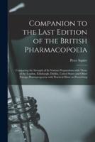 Companion to the Last Edition of the British Pharmacopoeia [Electronic Resource]