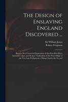The Design of Enslaving England Discovered ...