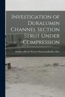 Investigation of Duralumin Channel Section Strut Under Compression