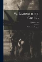 W. Barbrooke Grubb