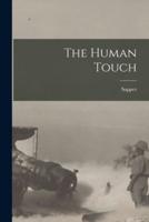 The Human Touch [Microform]