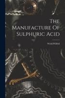 The Manufacture Of Sulphuric Acid