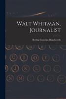 Walt Whitman, Journalist