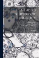 Mendel's Principles of Heredity; a Defence