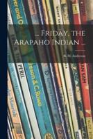 ... Friday, the Arapaho Indian ...