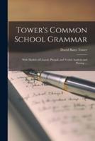 Tower's Common School Grammar