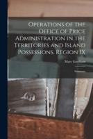 Operations of the Office of Price Administration in the Territories and Island Possessions, Region IX
