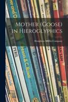 Mother (Goose) in Hieroglyphics