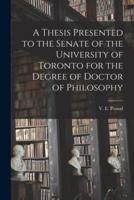 A Thesis Presented to the Senate of the University of Toronto for the Degree of Doctor of Philosophy [Microform]