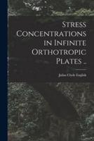 Stress Concentrations in Infinite Orthotropic Plates ..