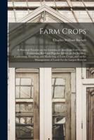 Farm Crops; a Practical Treatise on the Growing of American Field Crops