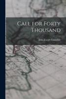 Call for Forty Thousand