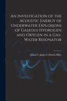 An Investigation of the Acoustic Energy of Underwater Explosions of Gaseous Hydrogen and Oxygen in a Gas-Water Resonator