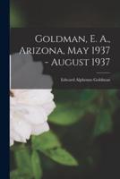 Goldman, E. A., Arizona, May 1937 - August 1937