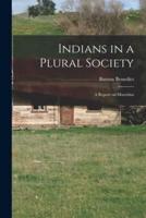 Indians in a Plural Society; a Report on Mauritius