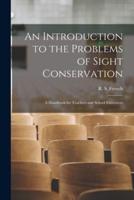 An Introduction to the Problems of Sight Conservation