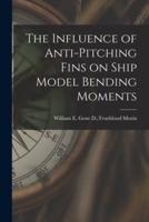The Influence of Anti-Pitching Fins on Ship Model Bending Moments