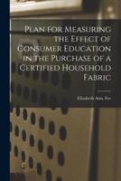 Plan for Measuring the Effect of Consumer Education in the Purchase of a Certified Household Fabric
