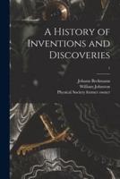 A History of Inventions and Discoveries [Electronic Resource]; 1