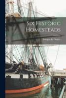 Six Historic Homesteads