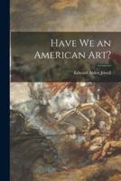 Have We an American Art?