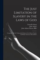 The Just Limitation of Slavery in the Laws of God