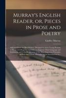 Murray's English Reader, or, Pieces in Prose and Poetry [Microform]