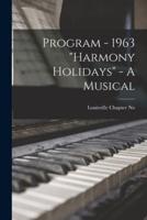 Program - 1963 "Harmony Holidays" - A Musical