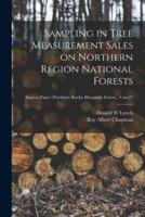 Sampling in Tree Measurement Sales on Northern Region National Forests; No.27
