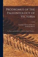 Prodromus of the Paleontology of Victoria; or, Figures and Descriptions of Victorian Organic Remains ..; 1 (1874)