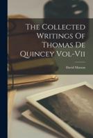 The Collected Writings Of Thomas De Quincey Vol-Vii