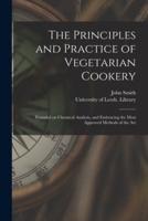 The Principles and Practice of Vegetarian Cookery