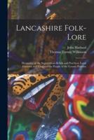 Lancashire Folk-Lore