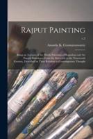 Rajput Painting; Being an Account of the Hindu Paintings of Rajasthan and the Panjab Himalayas From the Sixteenth to the Nineteenth Century, Described in Their Relation to Contemporary Thought; v.2