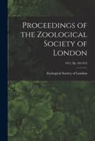 Proceedings of the Zoological Society of London; 1912, Pp. 505-913